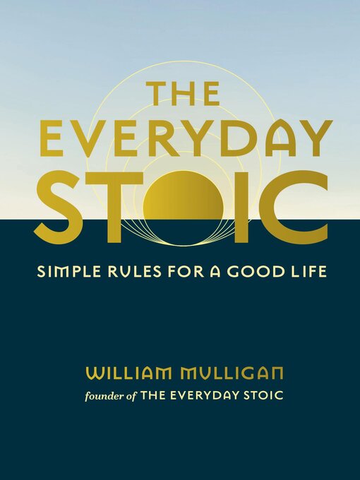 Title details for The Everyday Stoic by William Mulligan - Available